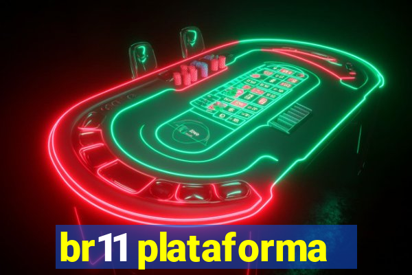 br11 plataforma